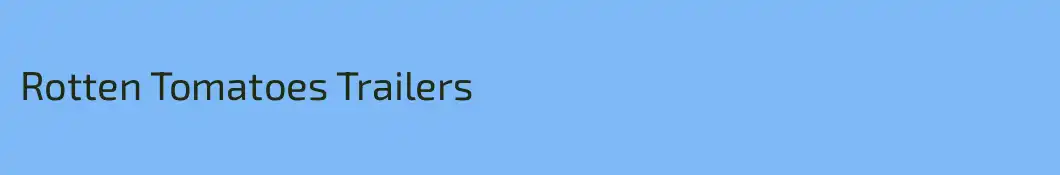 Rotten Tomatoes Trailers